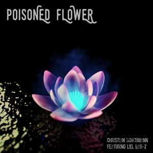 Poisoned Flower (feat. Liel Bar-Z)