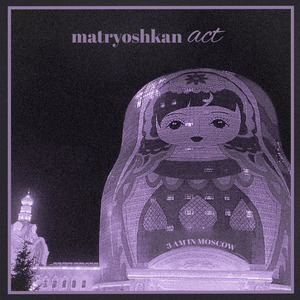 matryoshkan act