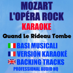 Quand Le Rideau Tombe (Originally Performed by La Troupe de MOZART L'OPÉRA ROCK [Karaoke])