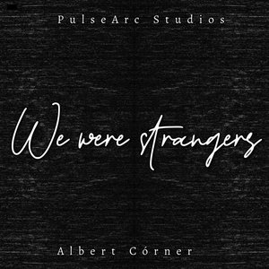 We Were Strangers