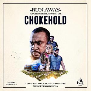 RUN AWAY (Song from the Motion Picture "Choke Hold") (feat. Juulie Rousseau)
