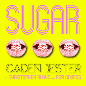 Sugar (feat. Christopher Blake & Rob Grimes)
