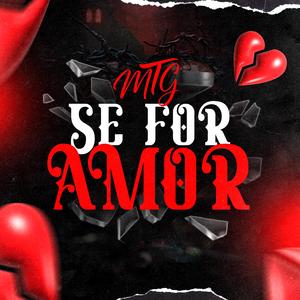 Mtg Se For Amor (Versão Bh)