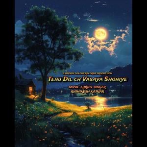 Tenu Dil ch Vasaya Shoniye
