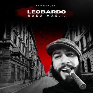 Leobardo nada más...
