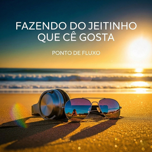 Fazendo do Jeitinho que cê Gosta