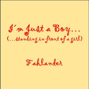 I´m just a Boy (standing in front of a Girl)