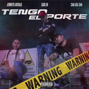 Tengo el porte (feat. Cam Aka Cam & Jennifer Arévalo)