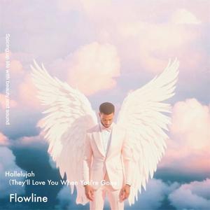 Hallelujah (They’ll Love You When You’re Gone)