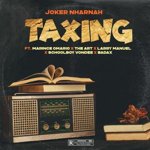 Taxing (feat. Marince, The ART, Larry Manuel, Schoolboy Vondee & Badax)