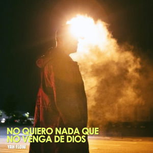 No quiero nada que no venga de Dios