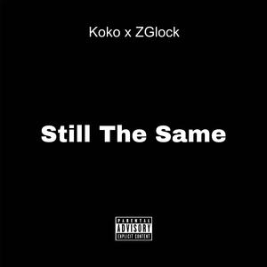 Still The Same (feat. ZGlock)