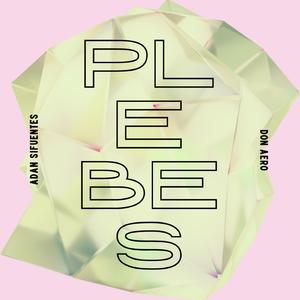 Plebes (feat. Don Aero)