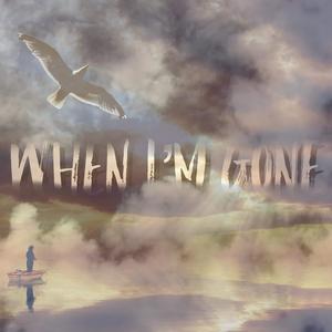 When I'm Gone