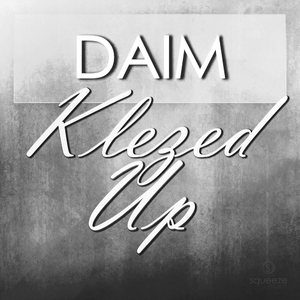 Klezed Up (You Make Me Feel So Good) (Original Mix)