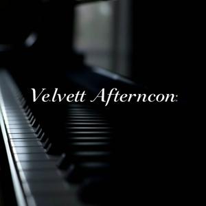 Velvet Afternoon