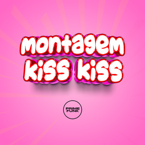 Montagem Kiss Kiss