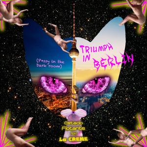 Triumph in Berlin (Pussy in the Darkroom) (feat. Lac.reme)