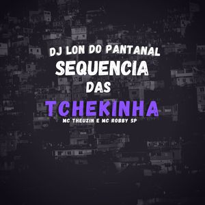 Sequencia Das Tchekinha