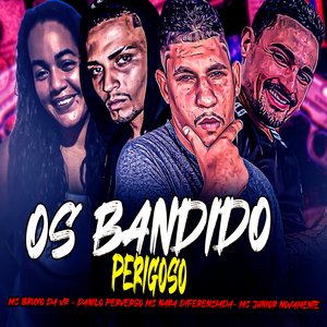 Os Bandido Perigoso