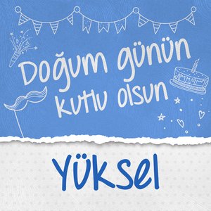 Doğum Günün Kutlu Olsun Yüksel