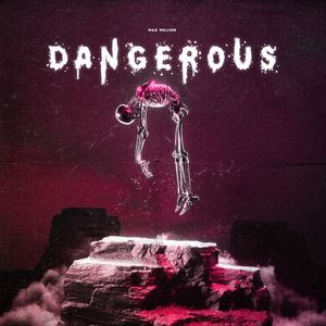 Dangerous