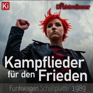 Kampflieder für den Frieden (feat. die Drahtmänner)