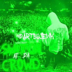 Switch at da crowd (feat. Ymmon)