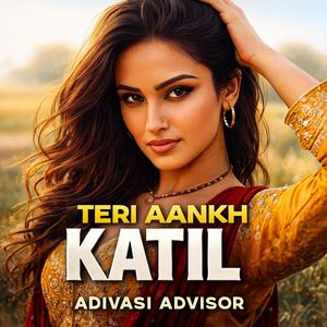 Teri Aankh Katil - तेरी आंख कातिल