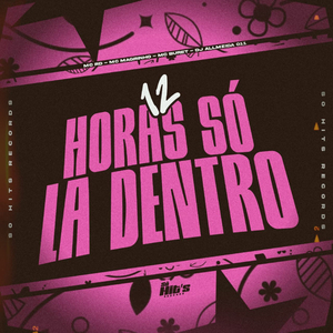 12 Horas Só la Dentro