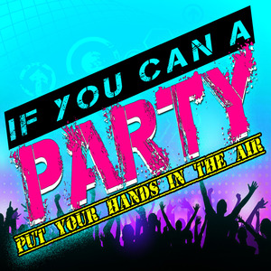 If You Can a Party