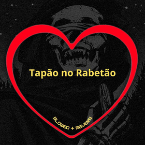 Tapão no Rabetão (Slowed + Reverb)