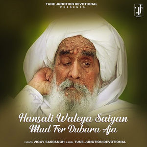 Hansali Waleya Saiyan Mud Fer Dubara Aja