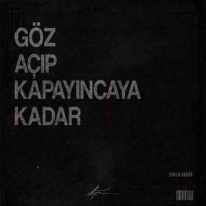 Göz Açıp Kapayıncaya Kadar