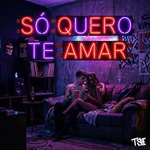 Só Quero Te Amar