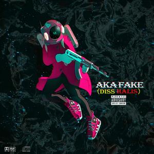 AKA fake(DISS HALIS)