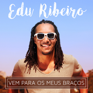 Vem para os Meus Braços