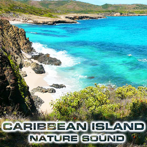 Soothing Caribbean Island Sound (feat. Ocean Atmosphere Sounds, Atmospheres Sounds, Caribbean Sea Sounds, Caribbean Cruise Sounds, Ocean Breeze Sounds & White Noise Sound FX)