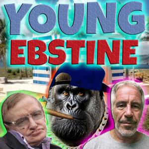 Young Ebstine (feat. Stephan Hawkin, MJ, Yung Fly, Retro Goonin, Smokkey Sport, Young Craker & Gibby)
