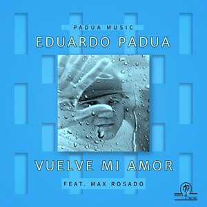Vuelve Mi Amor (feat. Max Rosado)
