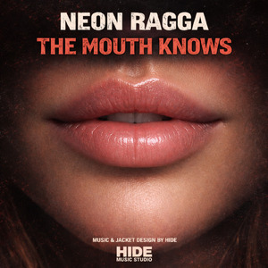 NEON RAGGA THE MOUTH KNOWS