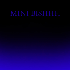 Mini Bishhh