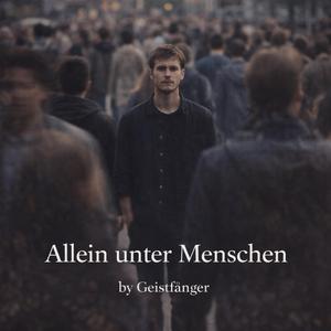 Allein unter Menschen
