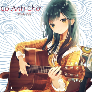 Có Anh Chờ