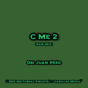 C Me 2 (Raw Mix)