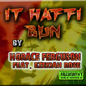 It Haffi Bun (feat. Ezekiah Rose)