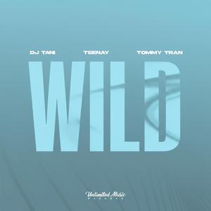 Wild (Tommy Tran Remix)