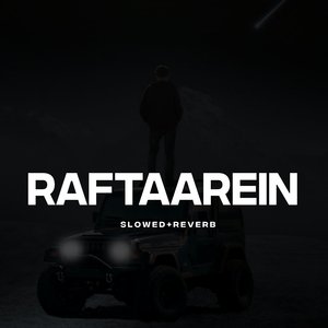 Raftaarein - Slowed+Reverb