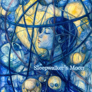 Sleepwalker’s Moon - Lyrics by 立春
