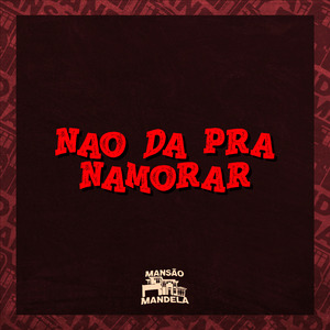 Não Dá pra Namorar